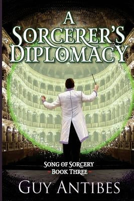 A Sorcerer's Diplomacy by Antibes, Guy
