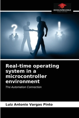 Real-time operating system in a microcontroller environment by Vargas Pinto, Luiz Antonio