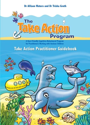 Take Action Practitioner Guidebook by Waters, Allison