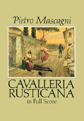 Cavalleria Rusticana in Full Score by Mascagni, Pietro