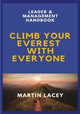 Climb Your Everest with Everyone - Leader & Management Handbook by Lacey, Martin