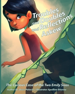 Troubles and Doubles and Reflections Askew: The Curious Case of the Two Emily Soos by Palacio, Drew