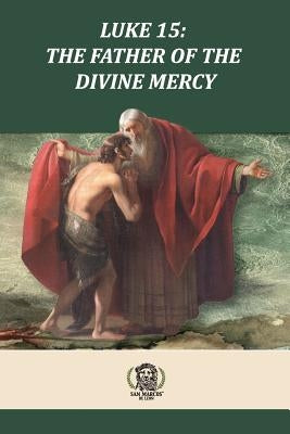 Luke 15 The Father of the Divine Mercy by G. Bravo, Daniel