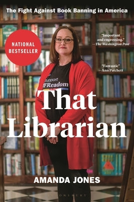 That Librarian: The Fight Against Book Banning in America by Jones, Amanda