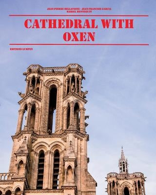 cathedral with oxen: Notre Dame de Laon by Bellavoine