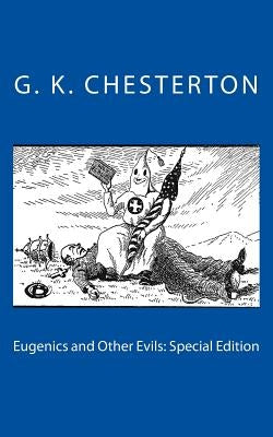 Eugenics and Other Evils: Special Edition by Chesterton, G. K.