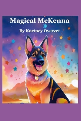 Magical McKenna by Overzet, Kortney M.