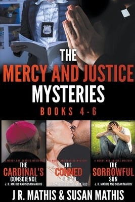 The Mercy and Justice Mysteries, Books 4-6 by Mathis, J. R.