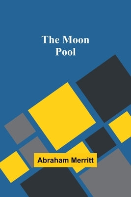 The Moon Pool by Merritt, Abraham