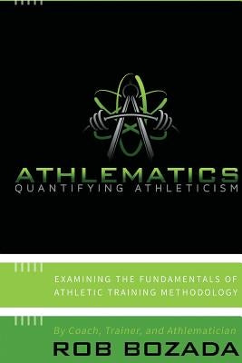 Athlematics- Quantifying Athleticism by Bozada, Rob Dean