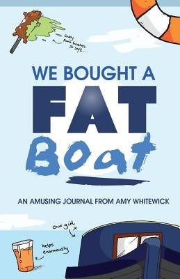 We Bought a Fat Boat by Whitewick, Amy