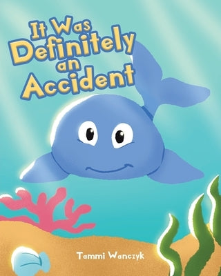 It Was Definitely an Accident by Wanczyk, Tammi