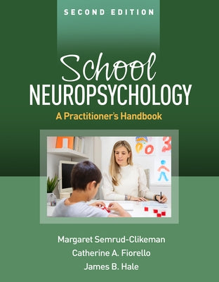 School Neuropsychology: A Practitioner's Handbook by Semrud-Clikeman, Margaret