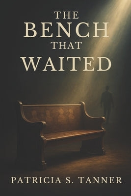 The Bench That Waited by Publications, Inc Ibg
