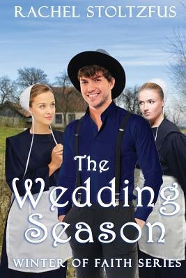 The Wedding Season by Stoltzfus, Rachel