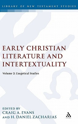 Early Christian Literature and Intertextuality: Volume 2: Exegetical Studies by Evans, Craig A.