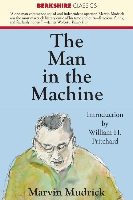 The Man in the Machine by Mudrick, Marvin