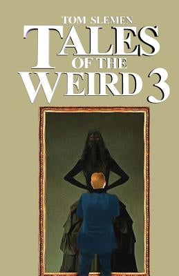 Tales of the Weird 3 by Slemen, Tom