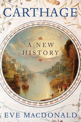 Carthage: A New History by MacDonald, Eve