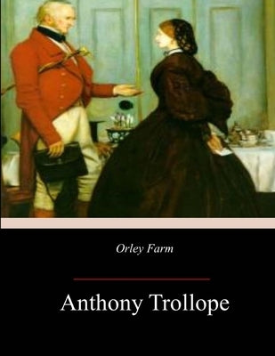 Orley Farm by Trollope, Anthony