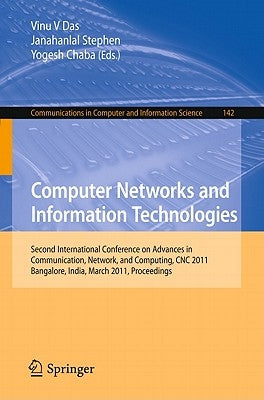 Computer Networks and Information Technologies: Second International Conference on Advances in Communication, Network, and Computing, CNC 2011, Bangal by Das, Vinu V.