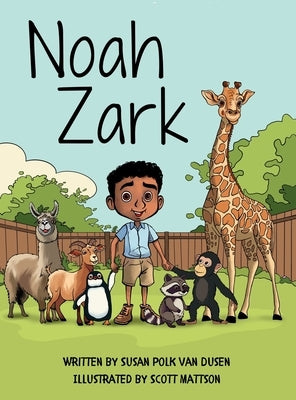 Noah Zark: What Do You Do When Your House is a Zoo? by Van Dusen, Susan Polk