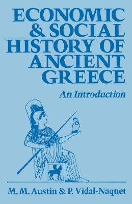 Economic and Social History of Ancient Greece by Austin, M. M.