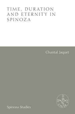 Time, Duration and Eternity in Spinoza by Jaquet, Chantal