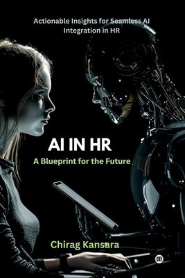 AI in HR: A Blueprint for the Future by Chirag Kansara
