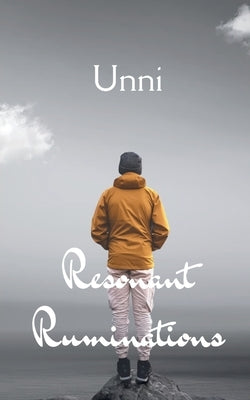 Resonant Ruminations by Unni