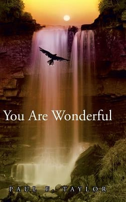 You are Wonderful: A devotional insight into the Names and descriptions of God and Jesus in the Bible by Taylor, Paul F.
