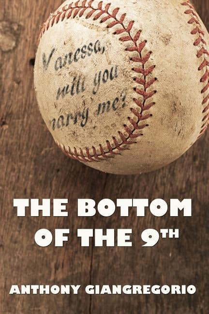 The Bottom of the 9th by Giangregorio, Anthony