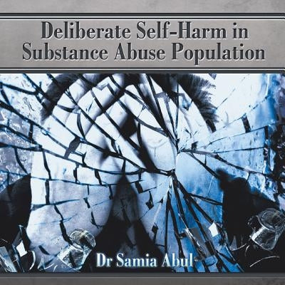 Deliberate Self-Harm in Substance Abuse Population by Abul, Samia
