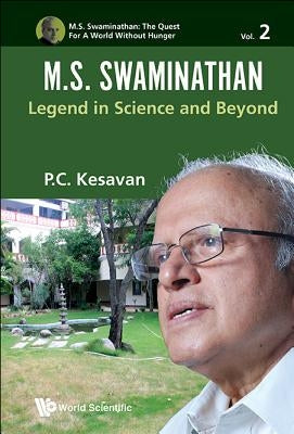 M.S.Swaminathan: Legend in Science and Beyond by Kesavan P C