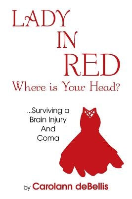 LADY IN RED Where is Your Head? by Debellis, Carolann