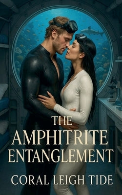 The Amphitrite Entanglement by Tide, Coral Leigh