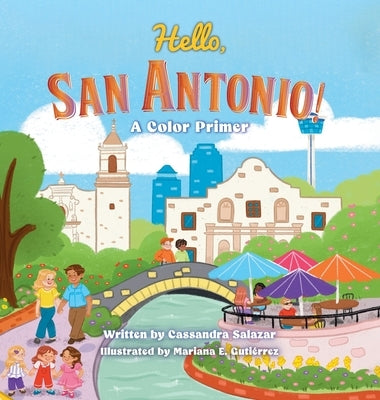 Hello, San Antonio!: A Color Primer by Salazar, Cassandra