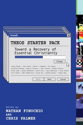 Theos Starter Pack: Toward a Recovery of Essential Christianity by Finochio, Nathan