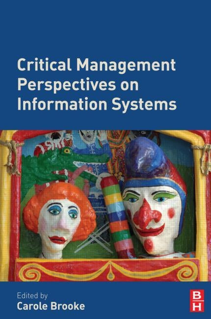 Critical Management Perspectives on Information Systems by Brooke, Carole