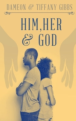Him, Her & God by Gibbs, Dameon