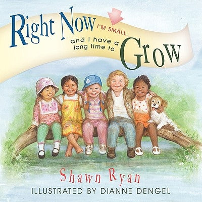 Right Now I'm Small, and I Have a Long Time to Grow by Ryan, Shawn