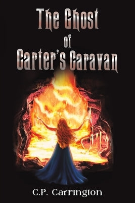 The Ghost of Carter's Caravan by Carrington, C. P.