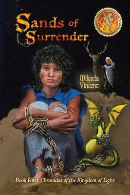 Sands of Surrender (Book 2: Chronicles of the Kingdom of Light) by Vincent, Mikaela