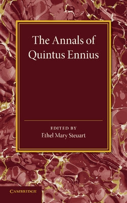 The Annals of Quintus Ennius by Steuart, Ethel Mary