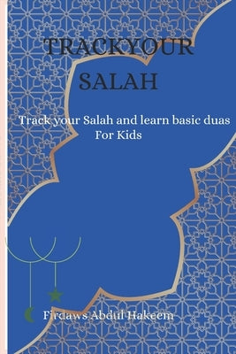 Track your Salah by Abdul Hakeem, Firdaws
