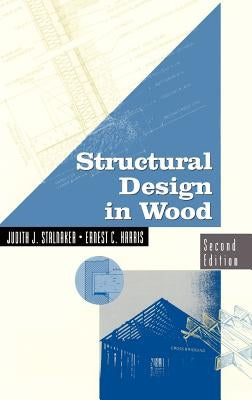 Structural Design in Wood by Stalnaker, Judith