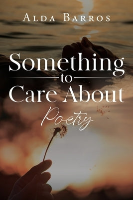 Something to Care About by Barros, Alda