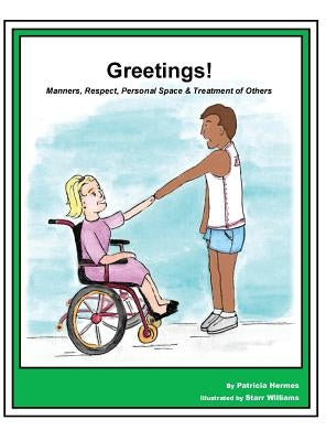 Story Book 9 Greetings: Manners Respect Personal Space & Treatment of Others by Hermes, Patricia