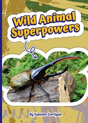 Wild Animal Superpowers by Corrigan, Eamonn
