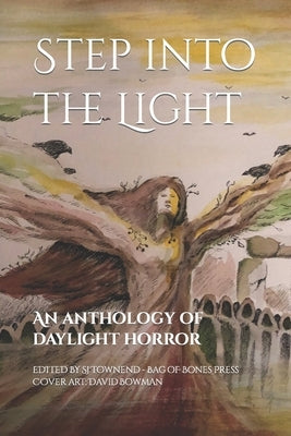 Step into the Light: An anthology of daylight horror by Marais, Maxwell